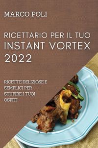 Bild vom Artikel Ricettario Per Il Tuo Instant Vortex 2022 vom Autor Marco Poli