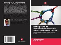 Produktbild: Participa&ccedil;&atilde;o da comunidade na fase de familiariza&ccedil;&atilde;o em Dur&aacute;n