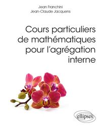 Produktbild: Cours particuliers de math&eacute;matiques pour l'agr&eacute;gation interne
