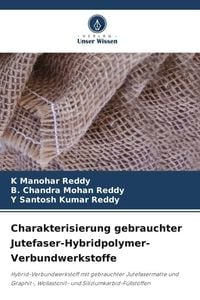 Produktbild: Charakterisierung gebrauchter Jutefaser-Hybridpolymer-Verbundwerkstoffe