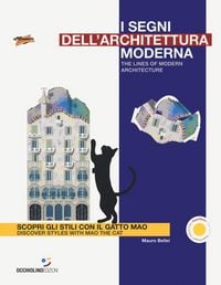 Produktbild: I segni dell'architettura moderna. Scopri gli stili con il gatto Mao. Ediz. italiana e inglese