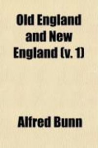 Produktbild: Old England and New England (Volume 1); In a Series of Views Taken on the Spot