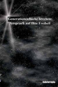 Produktbild: Generationenfl&uuml;che brechen: Anspruch auf Ihre Freiheit
