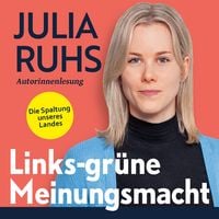 Produktbild: Links-gr&uuml;ne Meinungsmacht: Die Spaltung unseres Landes