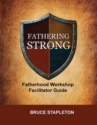 Produktbild: Fathering Strong Fatherhood Workshop Facilitator Guide