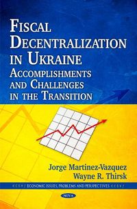 Produktbild: Martinez-Vazquez, J: Fiscal Decentralization in Ukraine