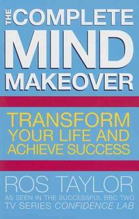 Produktbild: The Complete Mind Makeover: Transform Your Life and Achieve Success