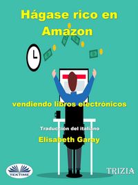 Produktbild: H&aacute;gase Rico En Amazon Vendiendo Libros Electr&oacute;nicos