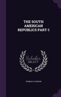 Produktbild: The South American Republics Part-I