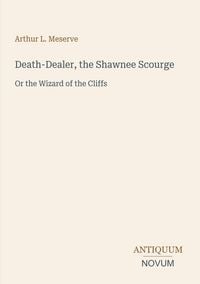 Produktbild: Death-Dealer, the Shawnee Scourge