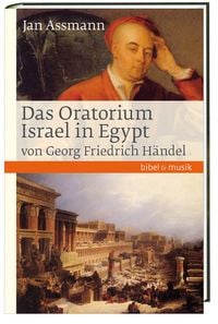 Produktbild: Das Oratorium Israel in Egypt von Georg Friedrich H&auml;ndel