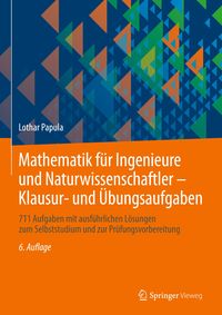Bild vom Artikel Mathematik für Ingenieure und Naturwissenschaftler - Klausur- und Übungsaufgaben vom Autor Lothar Papula