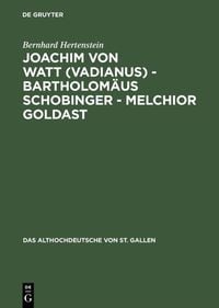 Produktbild: Joachim von Watt (Vadianus) - Bartholom&auml;us Schobinger - Melchior Goldast