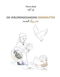 Produktbild: Die verlorengegangene Grossmutter (in Deutsch-Persisch)