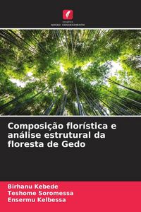 Produktbild: Composi&ccedil;&atilde;o flor&iacute;stica e an&aacute;lise estrutural da floresta de Gedo