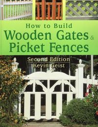 Bild vom Artikel How to Build Wooden Gates & Picket Fences vom Autor Kevin Geist