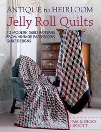Produktbild: Antique To Heirloom Jelly Roll Quilts
