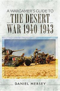 Produktbild: A Wargamer's Guide to the Desert War 1940-1943