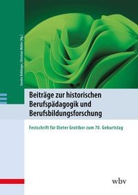 Produktbild: Beitr&auml;ge zur historischen Berufsp&auml;dagogik und Berufsbildungsforschung