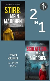 Produktbild: Stirb, mein M&auml;dchen & Schlafe ein, mein M&auml;dchen