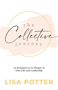Produktbild: The Collective Journey: An Invitation to Go Deeper in Your Life and Leadership