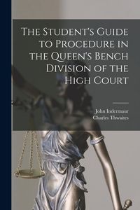 Produktbild: The Student's Guide to Procedure in the Queen's Bench Division of the High Court