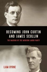 Produktbild: Becoming John Curtin and James Scullin