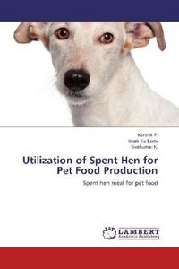 Produktbild: P. , K: Utilization of Spent Hen for Pet Food Production