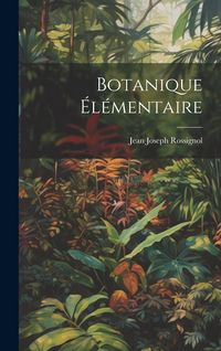 Produktbild: Botanique &Eacute;l&eacute;mentaire