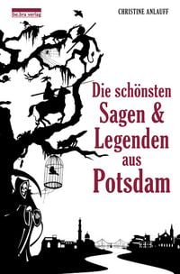 Produktbild: Die sch&ouml;nsten Sagen und Legenden aus Potsdam