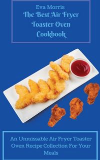 Produktbild: The Best Air Fryer Toaster Oven Cookbook