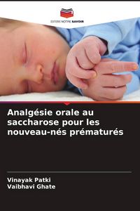 Produktbild: Analg&eacute;sie orale au saccharose pour les nouveau-n&eacute;s pr&eacute;matur&eacute;s