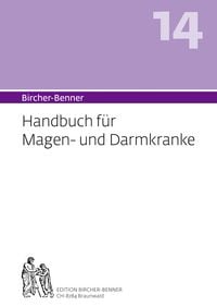 Produktbild: Bircher-Benner (Hand)buch Nr.14 f&uuml;r Magen- und Darmkranke mit Rezeptteil und ausgearbeiteter Kurplan aus einem &auml;rztlichen Zentrum modernster Heilkunst.