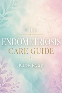 Produktbild: THE ENDOMETRIOSIS CARE GUIDE
