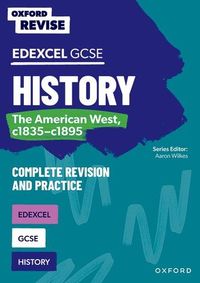Produktbild: Oxford Revise: Edexcel GCSE History: The American West, c1835-c1895 Complete Revision and Practice