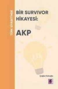 Produktbild: T&uuml;rk Siyasetinde Bir Survivor Hikayesi AKP