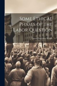 Produktbild: Some Ethical Phases of the Labor Question