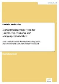 Produktbild: Markenmanagement: Von der Unternehmensmarke zur Markenpers&ouml;nlichkeit