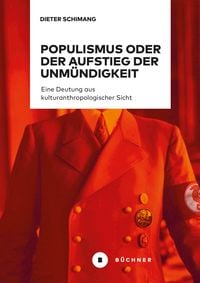 Produktbild: Populismus oder der Aufstieg der Unm&uuml;ndigkeit