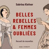 Produktbild: Belles rebelles & femmes oubli&eacute;es - Recueil de nouvelles