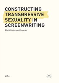 Produktbild: Constructing Transgressive Sexuality in Screenwriting
