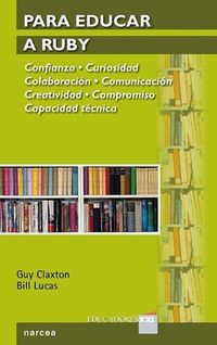 Produktbild: Para educar a Ruby : confianza, curiosidad, colaboraci&oacute;n, comunicaci&oacute;n, creatividad, compromiso, capacidad t&eacute;cnica