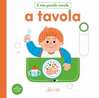 Produktbild: A tavola. Il mio piccolo mondo
