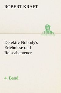 Produktbild: Detektiv Nobody's Erlebnisse und Reiseabenteuer