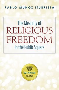 Produktbild: The Meaning of Religious Freedom in the Public Square