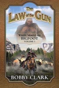 Produktbild: The Law of The Gun (The White Mountain Bigfoot, #3)