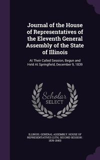 Produktbild: Journal of the House of Representatives of the Eleventh General Assembly of the State of Illinois: At Their Called Session, Begun and Held At Springfi