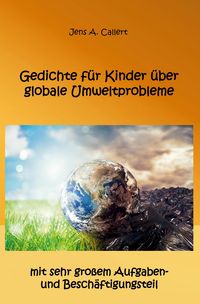 Bild vom Artikel Gedichte für Kinder über globale Umweltprobleme vom Autor Jens A. Callert