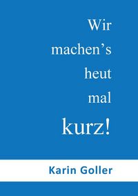 Produktbild: Wir machen's heut mal kurz!
