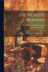 Produktbild: The World's Workers; Thomas A. Edison and Samuel F. B. Morse